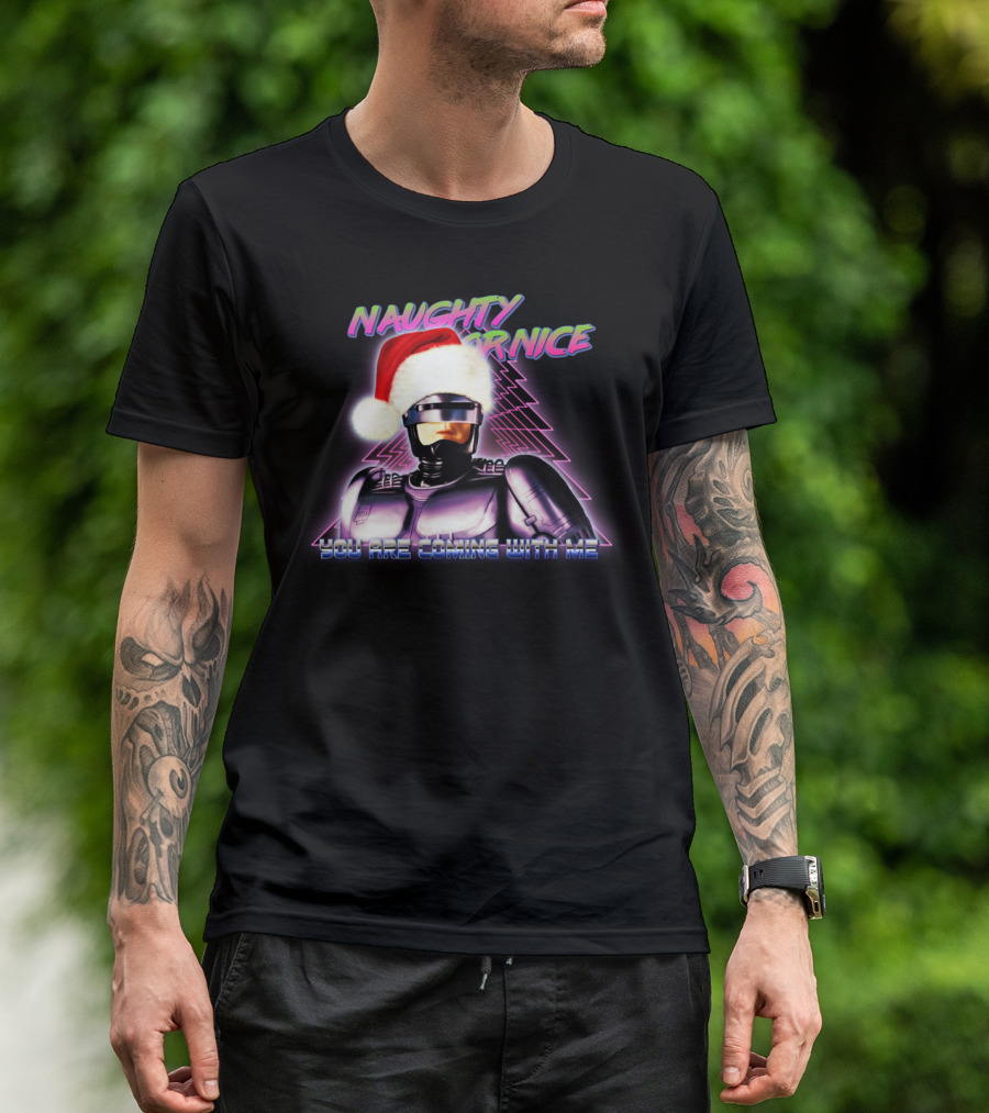Naughty Or Nice Robot Santa You Are Coming With Me T-Shirt