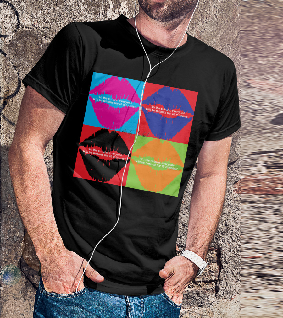 In The Future, Everyone Will Be Famous For 15 Minutes Andy Warhol Pop Art Lips T-Shirt