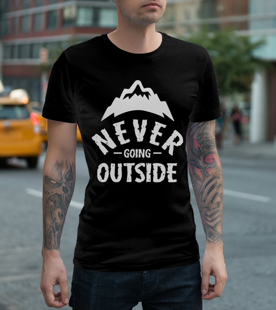 Never Going Outside Mountain T-Shirt