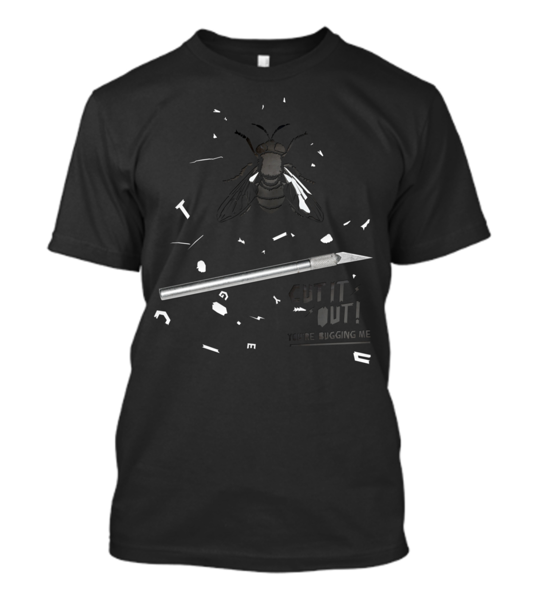 Cut It Out You're Bugging Me Fly And Craft Knife Elements T-Shirt