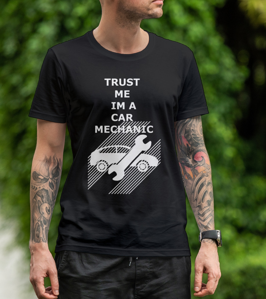 TRUST ME IM A CAR MECHANIC Car And Wrench T-Shirt