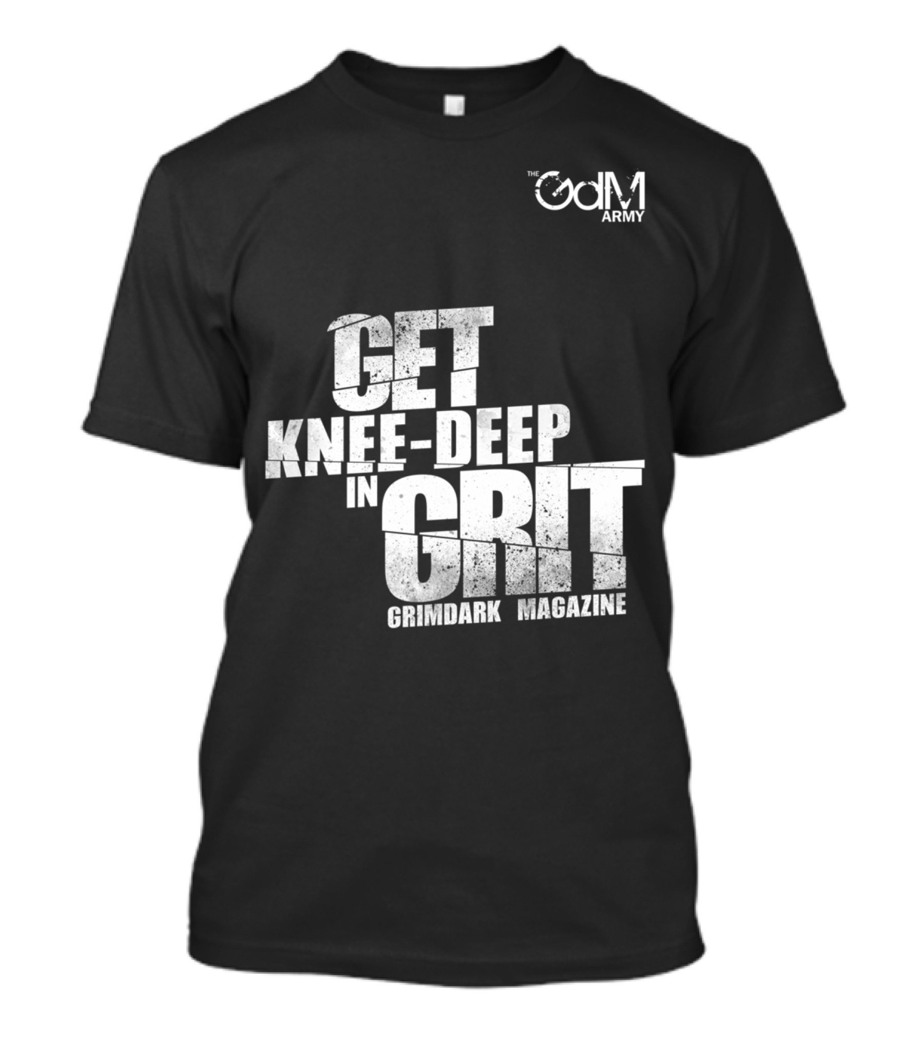 Get Knee-Deep In Grit Grimdark Magazine The GDM Army T-Shirt