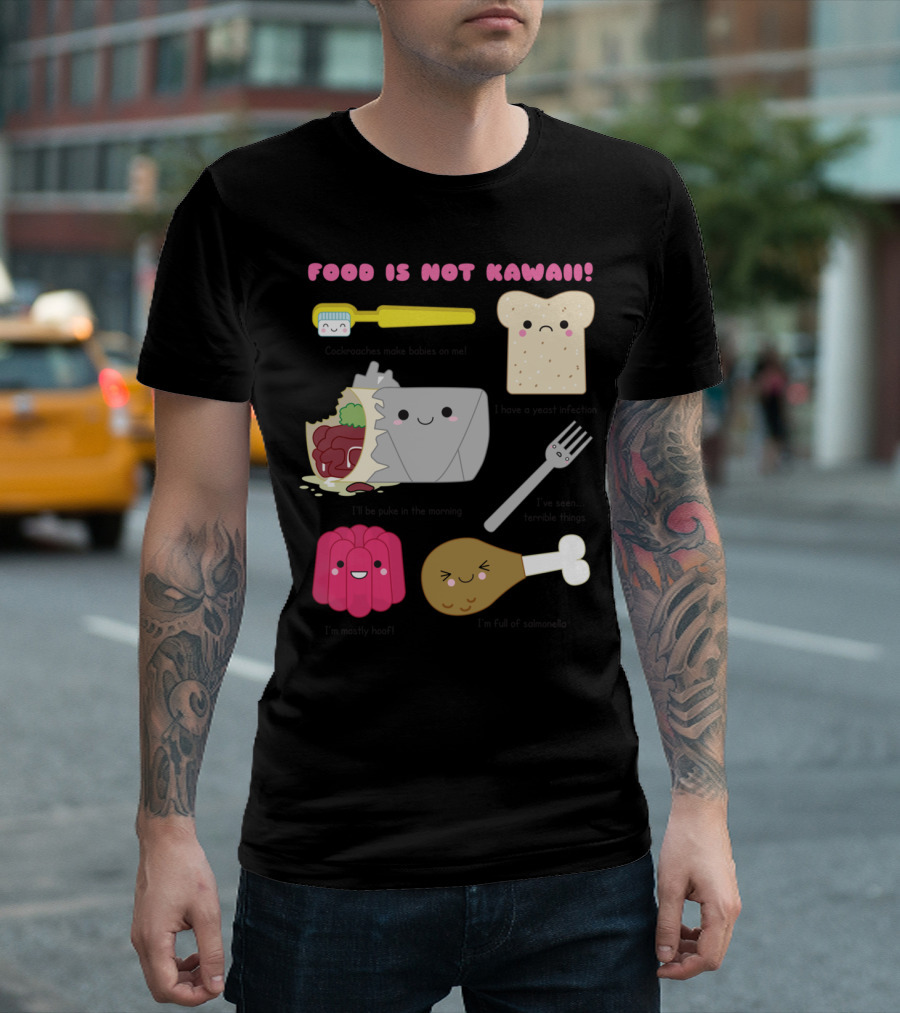 Food Is Not Kawaii Cute Toothbrush Bread Takeout Jello Drumstick T-Shirt