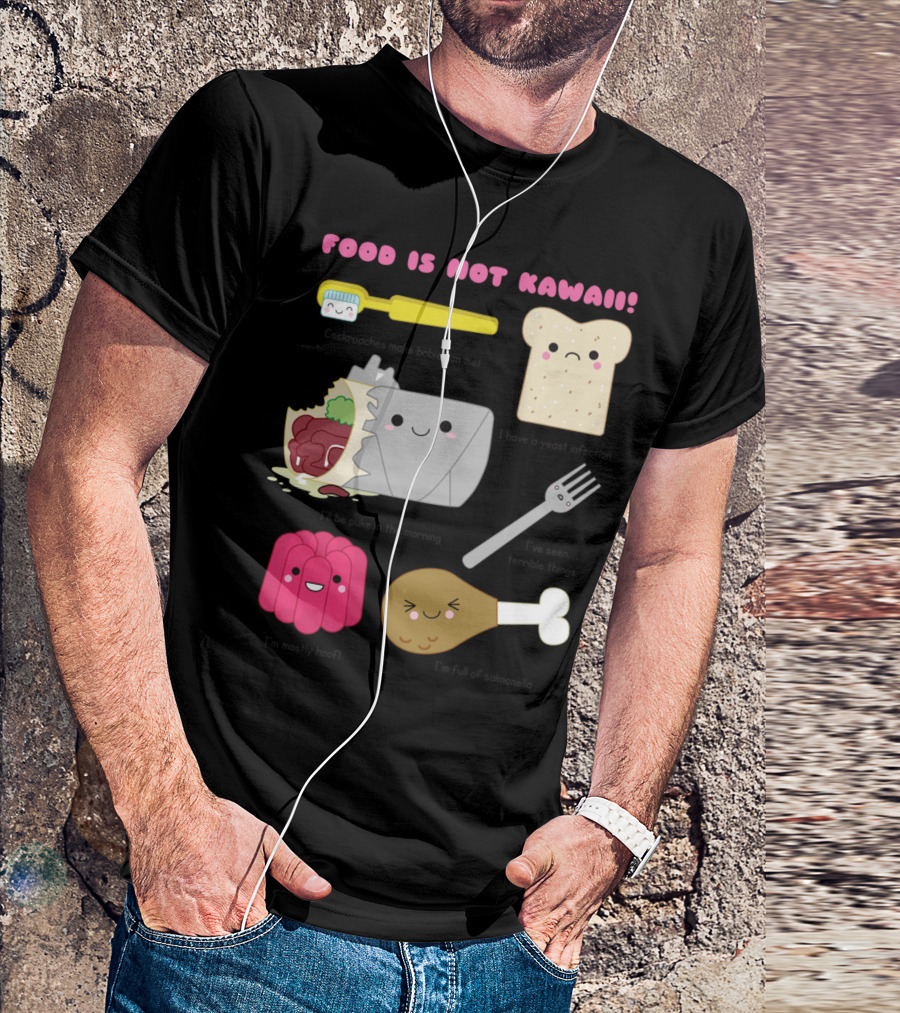 Food Is Not Kawaii Cute Toothbrush Bread Takeout Jello Drumstick T-Shirt