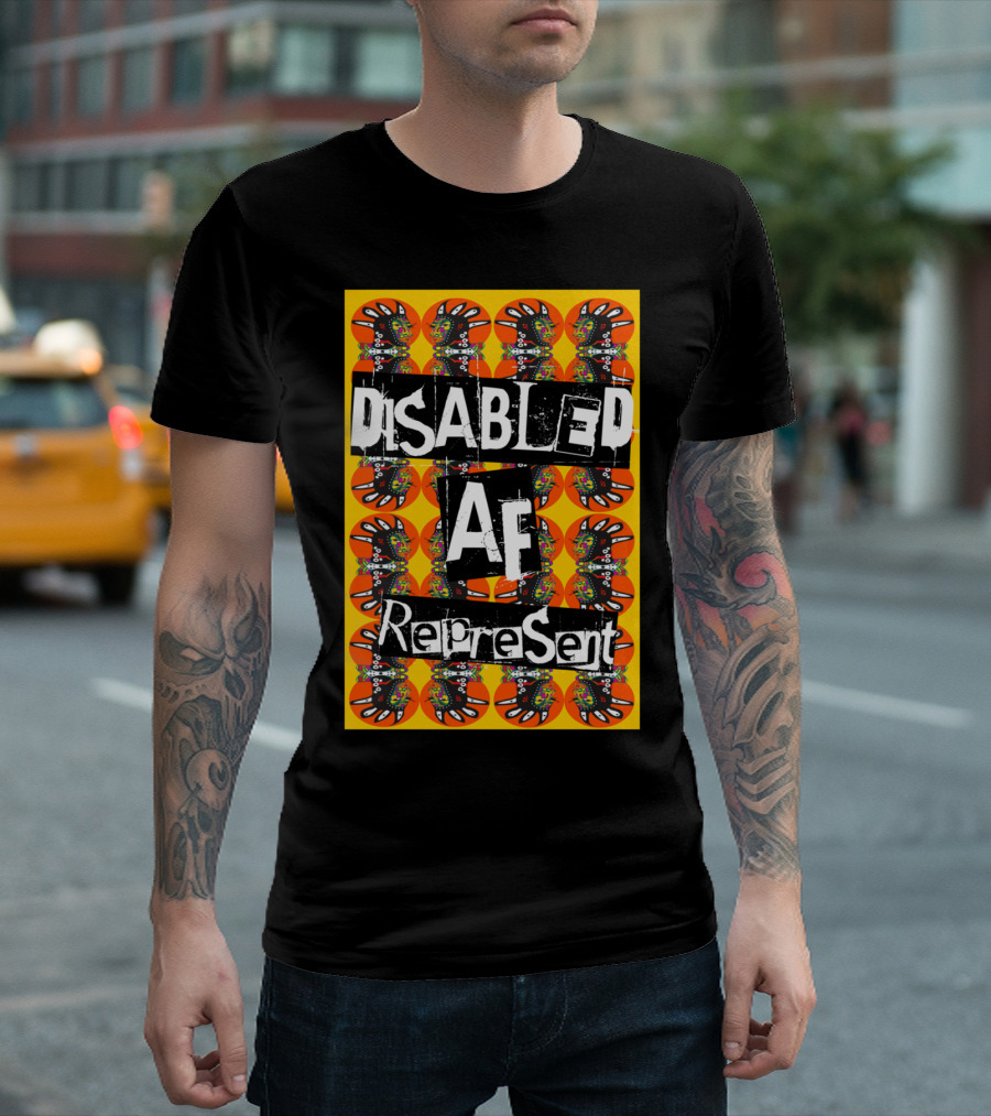 Disabled AF Represent Bold Artistic Expression T-Shirt