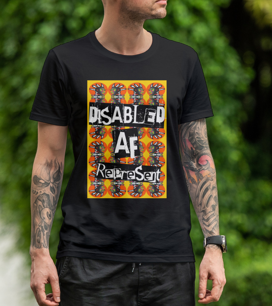 Disabled AF Represent Bold Artistic Expression T-Shirt