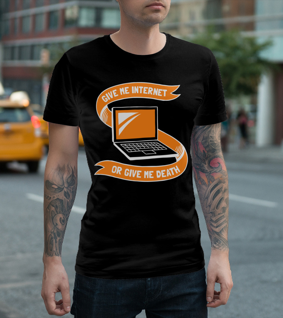 Give Me Internet Or Give Me Death Laptop T-Shirt