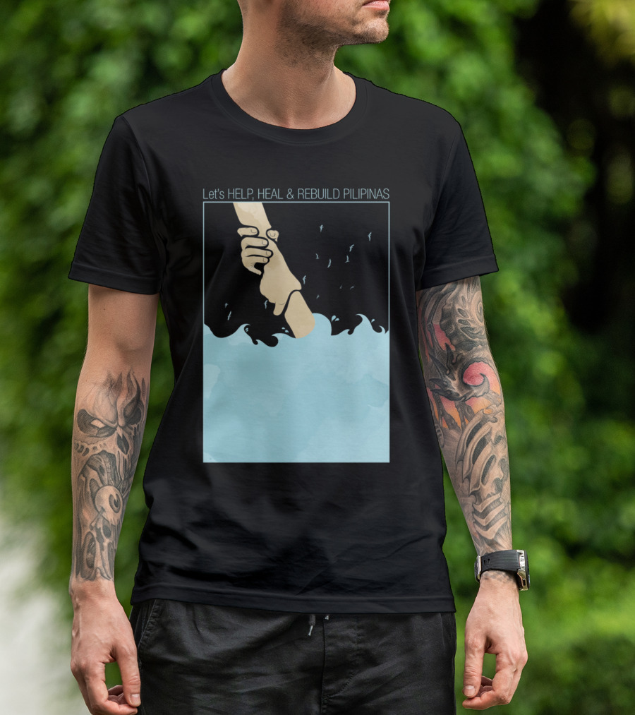 Let's Help, Heal And Rebuild Pilipinas Helping Hand By Mitch Dosdos T-Shirt