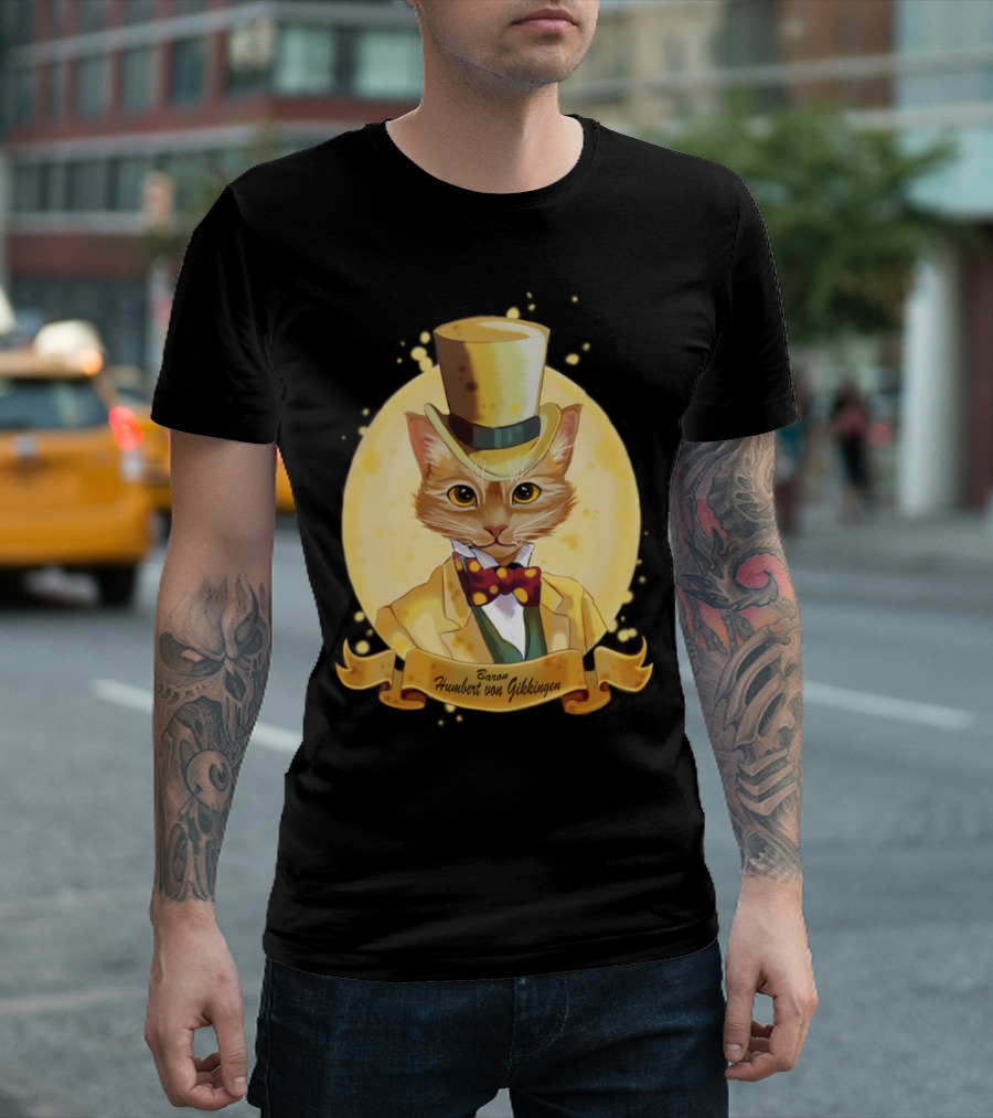 Baron Humbert Von Gikkingen Cat In Yellow Top Hat And Suit T-Shirt
