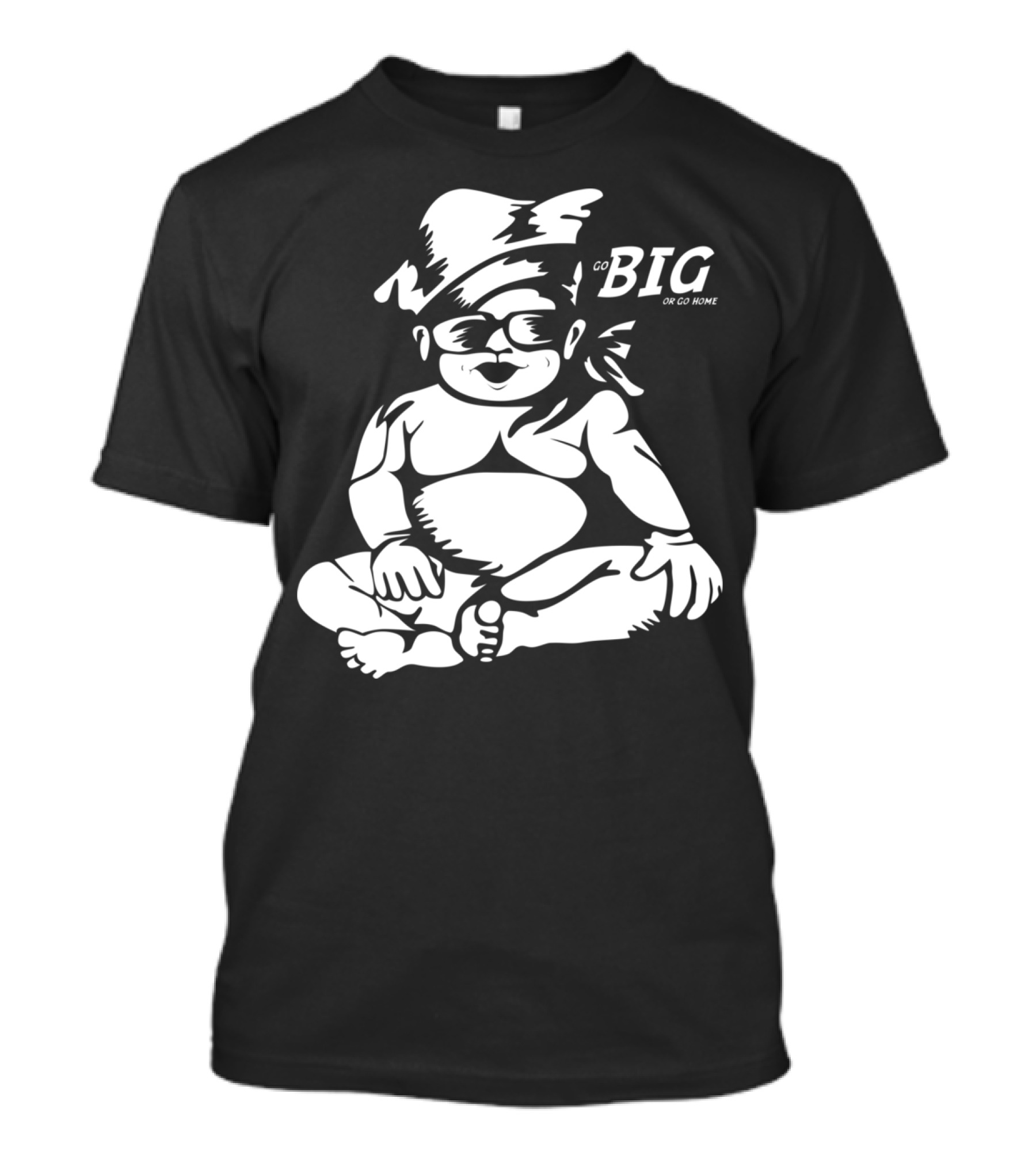 Go Big Or Go Home Baby In Sunglasses And Hat T-Shirt