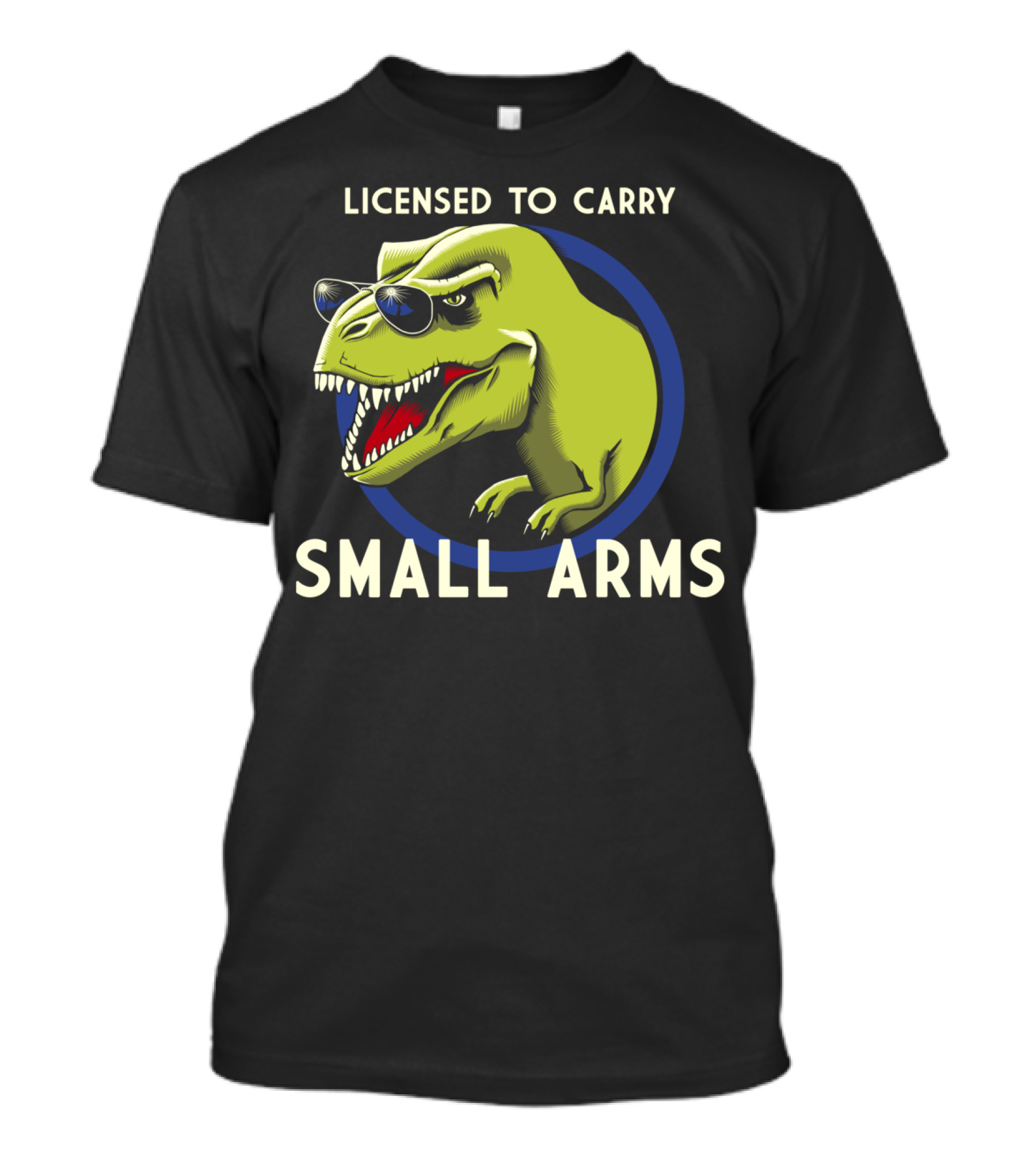 Licensed To Carry Small Arms T-Rex Sunglasses T-Shirt