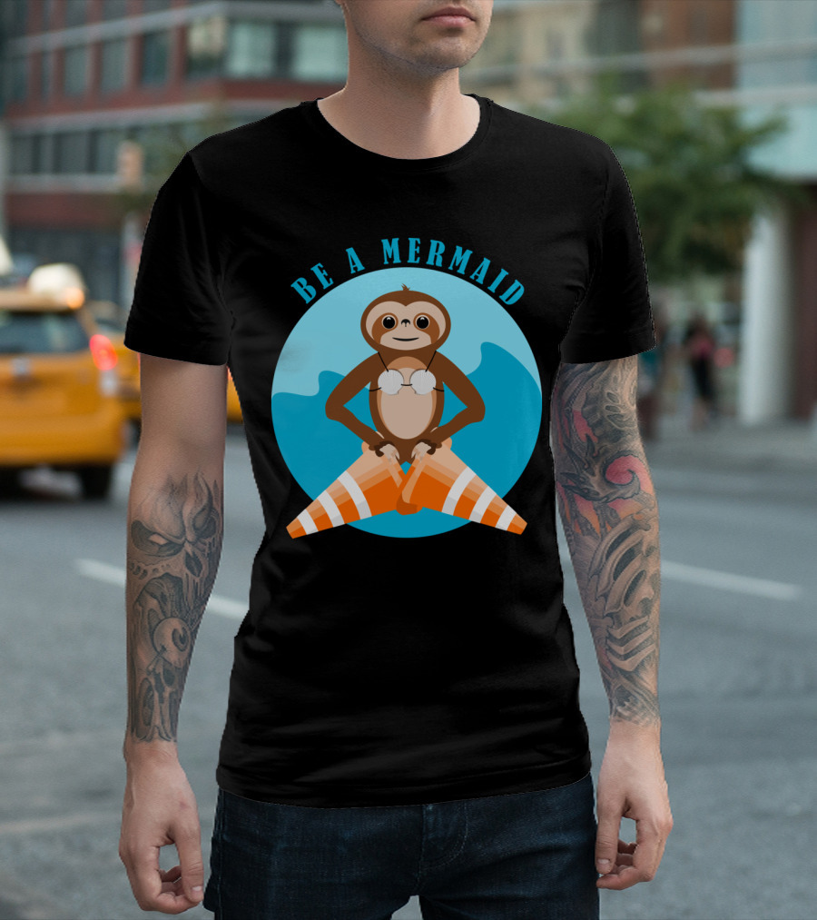 BE A MERMAID SLOTH WITH SHELL BRA AND TRAFFIC CONE TAIL T-Shirt