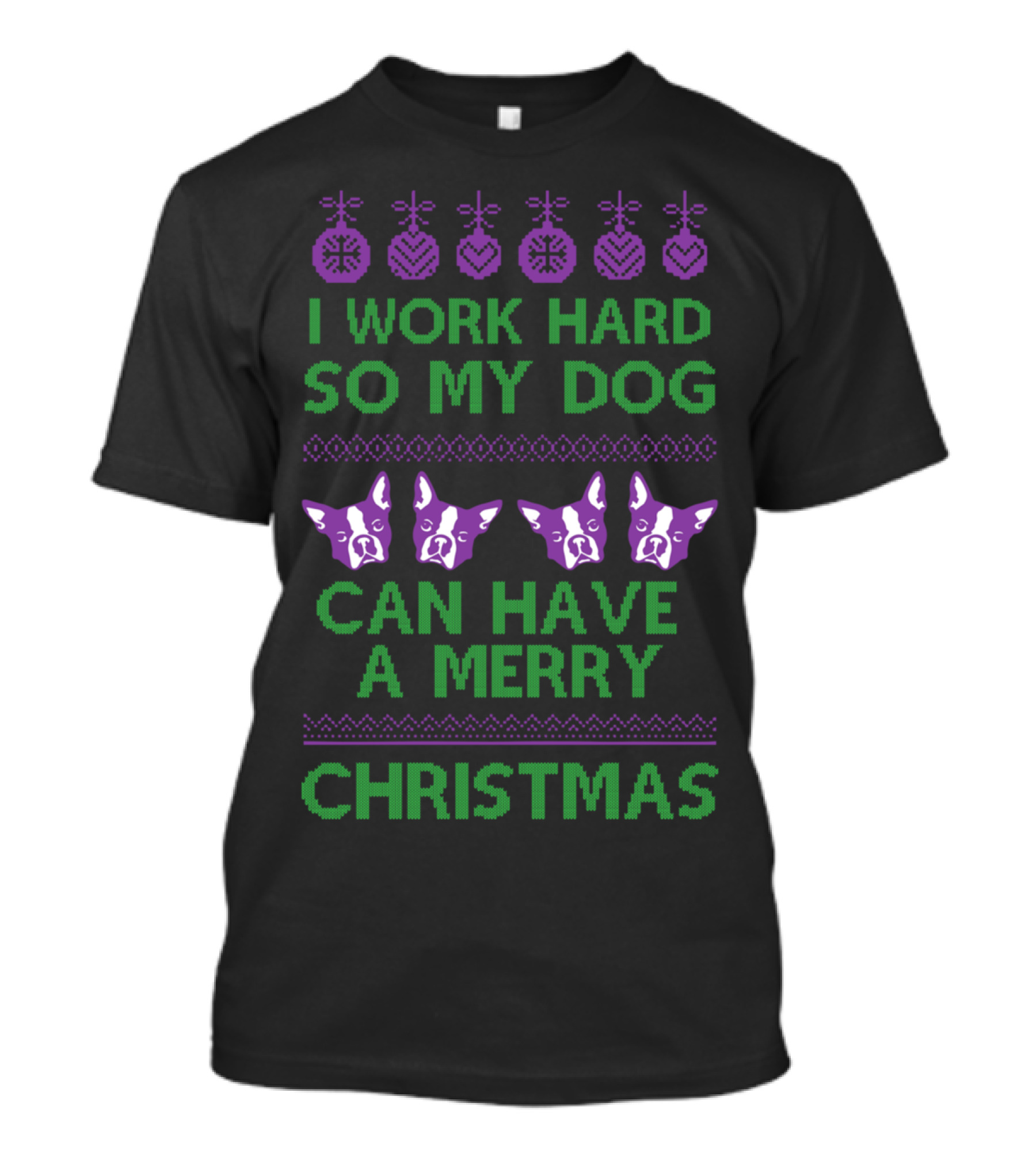 I Work Hard So My Dog Can Have A Merry Christmas T-Shirt
