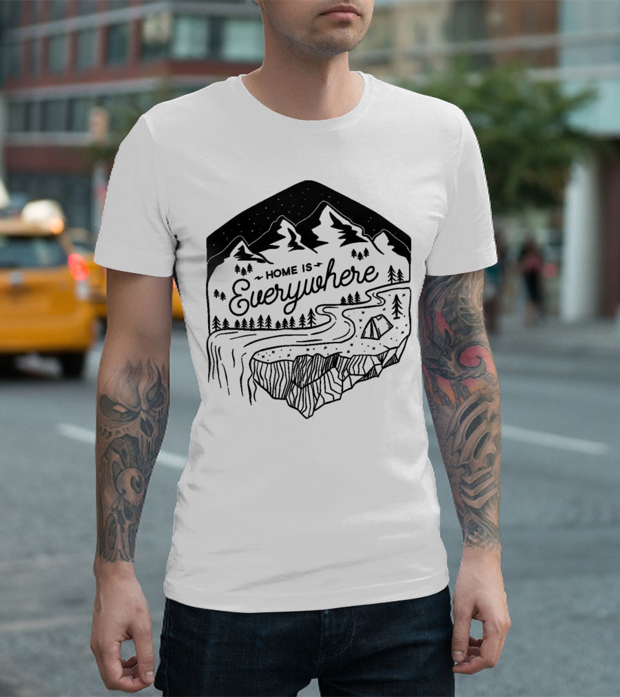 Home Is Everywhere Mountain Camping Adventure T-Shirt