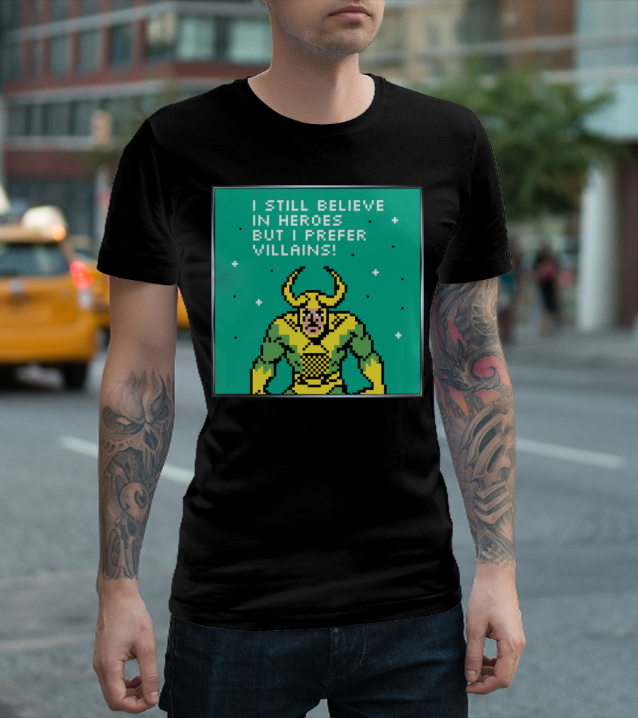 I Still Believe in Heroes But I Prefer Villains Retro Pixel Art Loki T-Shirt