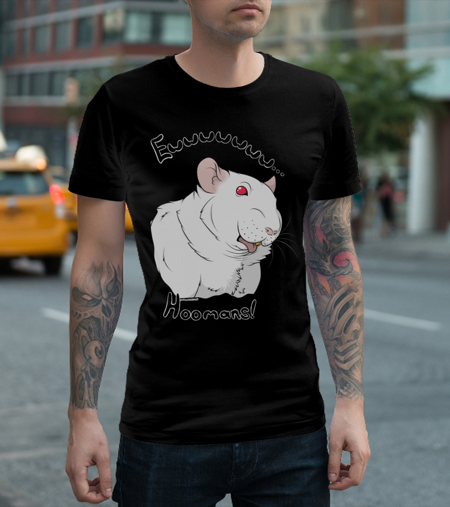 Ewwwwwww Hoomans PEW T-Shirt