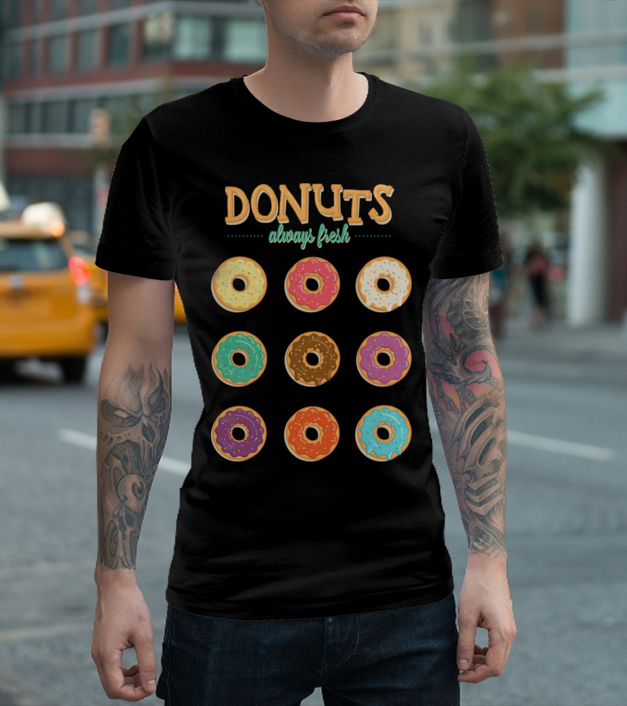 Donuts Always Fresh with Colorful Assortment T-Shirt