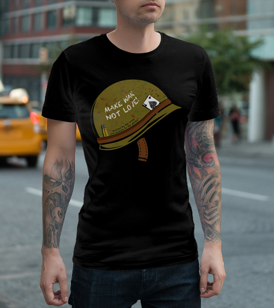 Make War Not Love Helmet Holding The Nose And Kicking In The Pants T-Shirt
