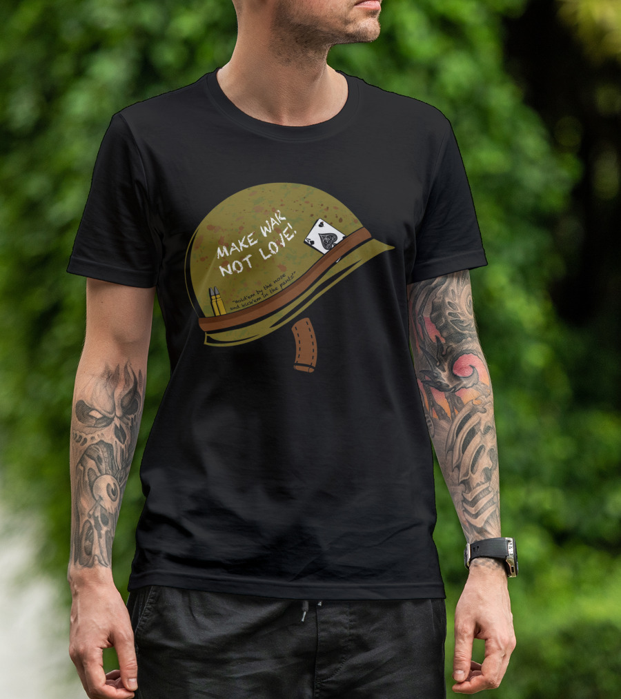 Make War Not Love Helmet Holding The Nose And Kicking In The Pants T-Shirt
