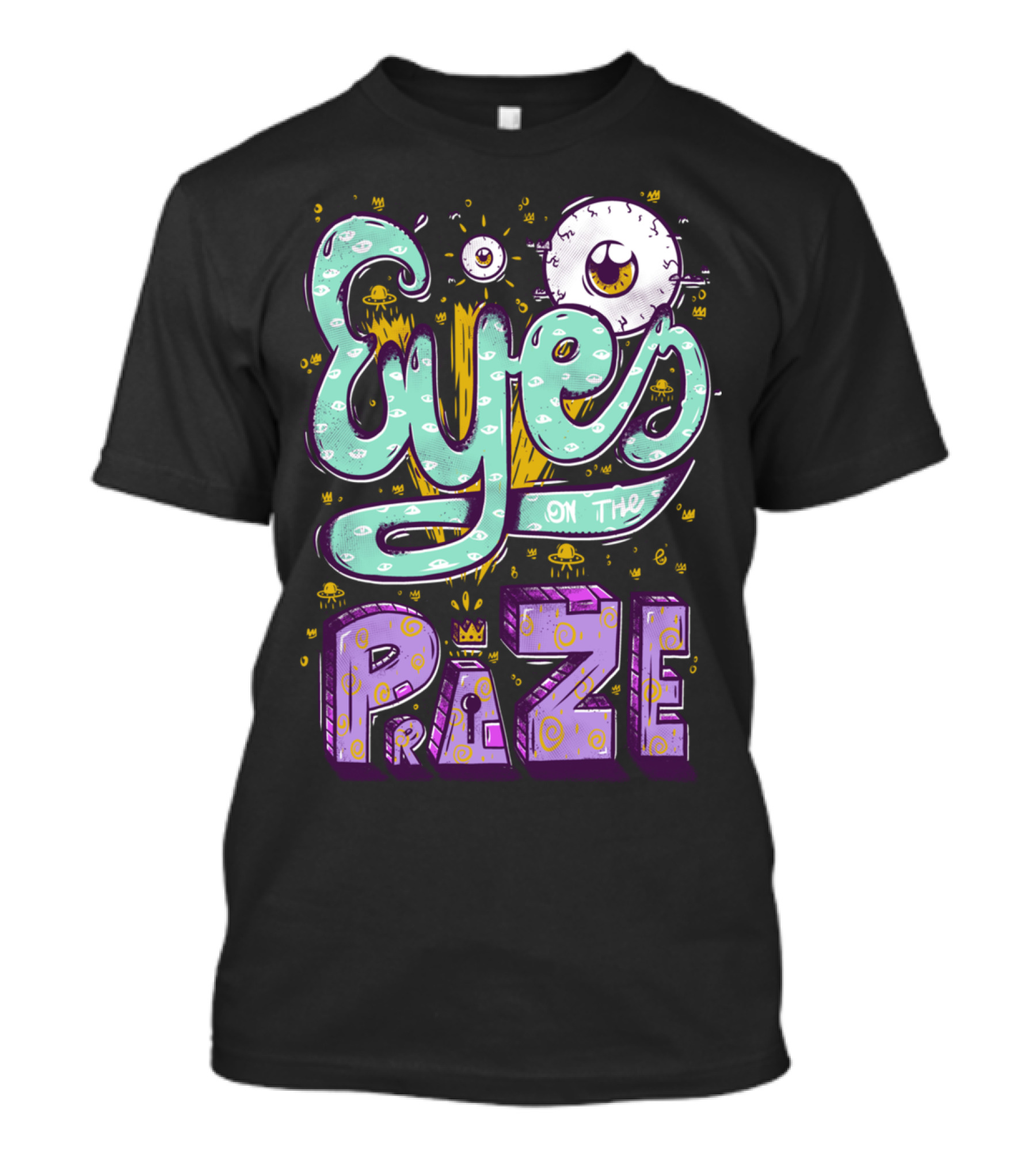 Eyes On The Prize UFO Aliens Eye Monster Lettering T-Shirt