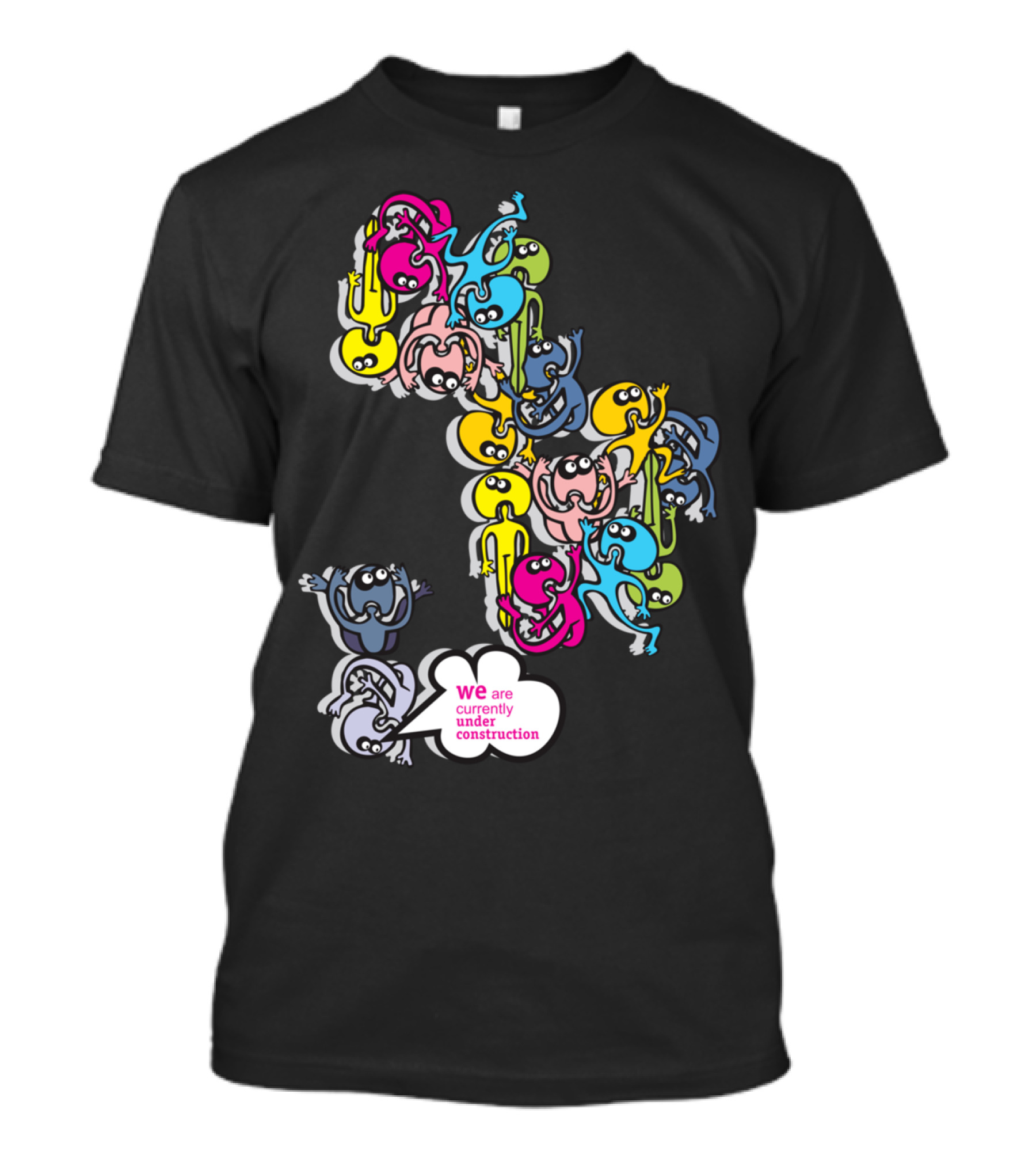 We Are Currently Under Construction Colorful Creatures In Speech Bubbles T-Shirt