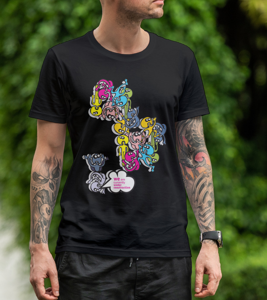 We Are Currently Under Construction Colorful Creatures In Speech Bubbles T-Shirt
