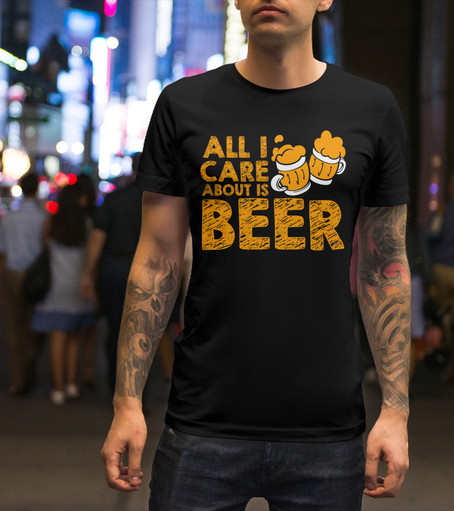 ALL I CARE ABOUT IS BEER MUGS FOAM HAND-DRAWN LETTERING T-Shirt