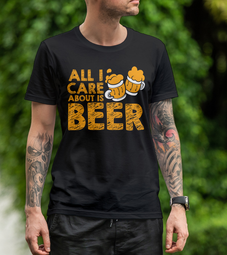 ALL I CARE ABOUT IS BEER MUGS FOAM HAND-DRAWN LETTERING T-Shirt