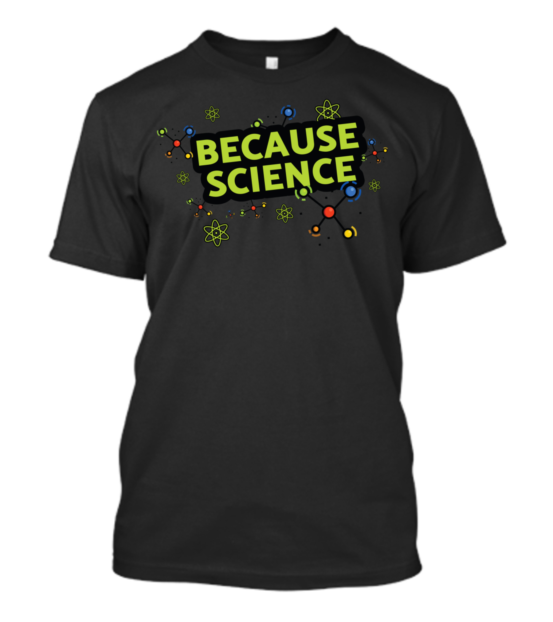 Because Science Atom Molecule T-Shirt