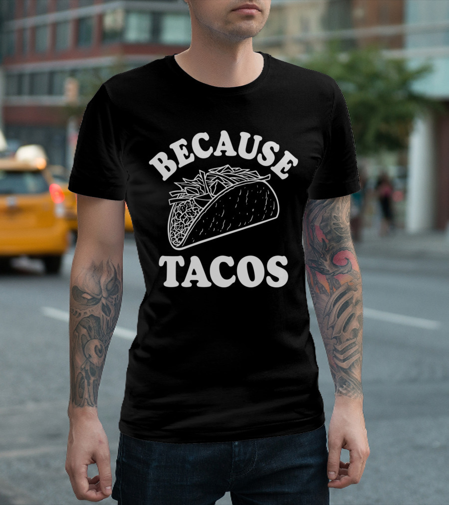 Because Tacos Taco Drawing Black T-Shirt