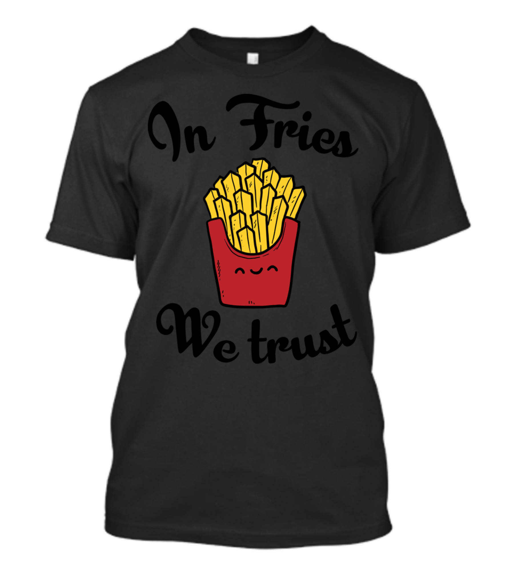 In Fries We Trust Happy Fries Box T-Shirt