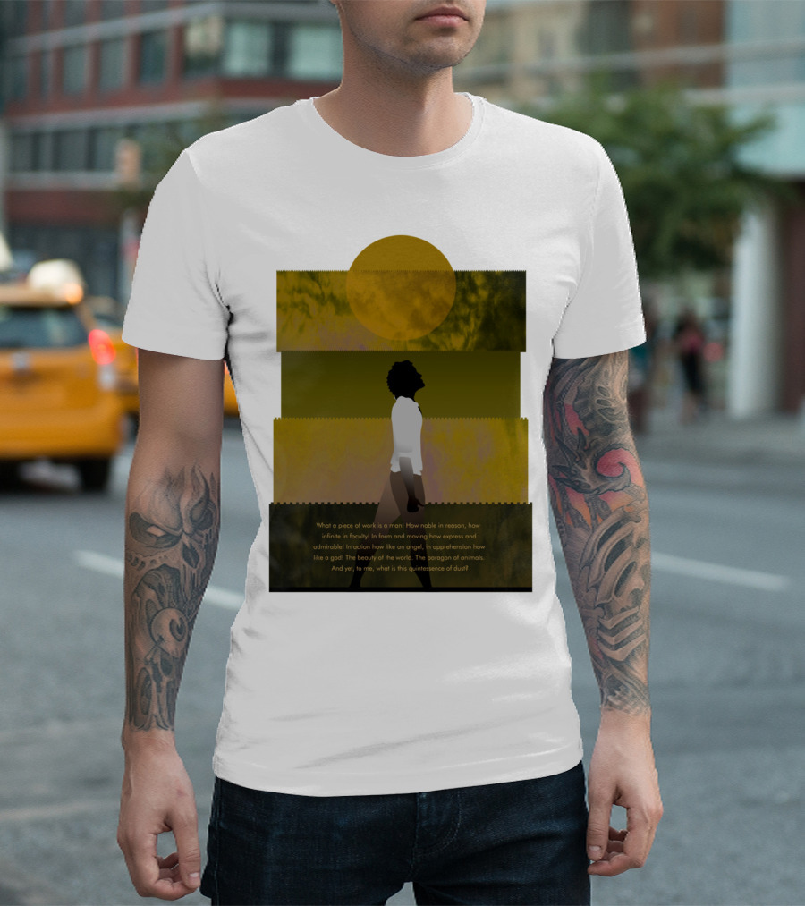 What A Piece Of Work Is Man How Noble In Reason The Beauty Of The World T-Shirt