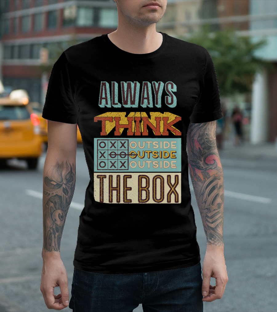 Always Think Outside the Box T-Shirt