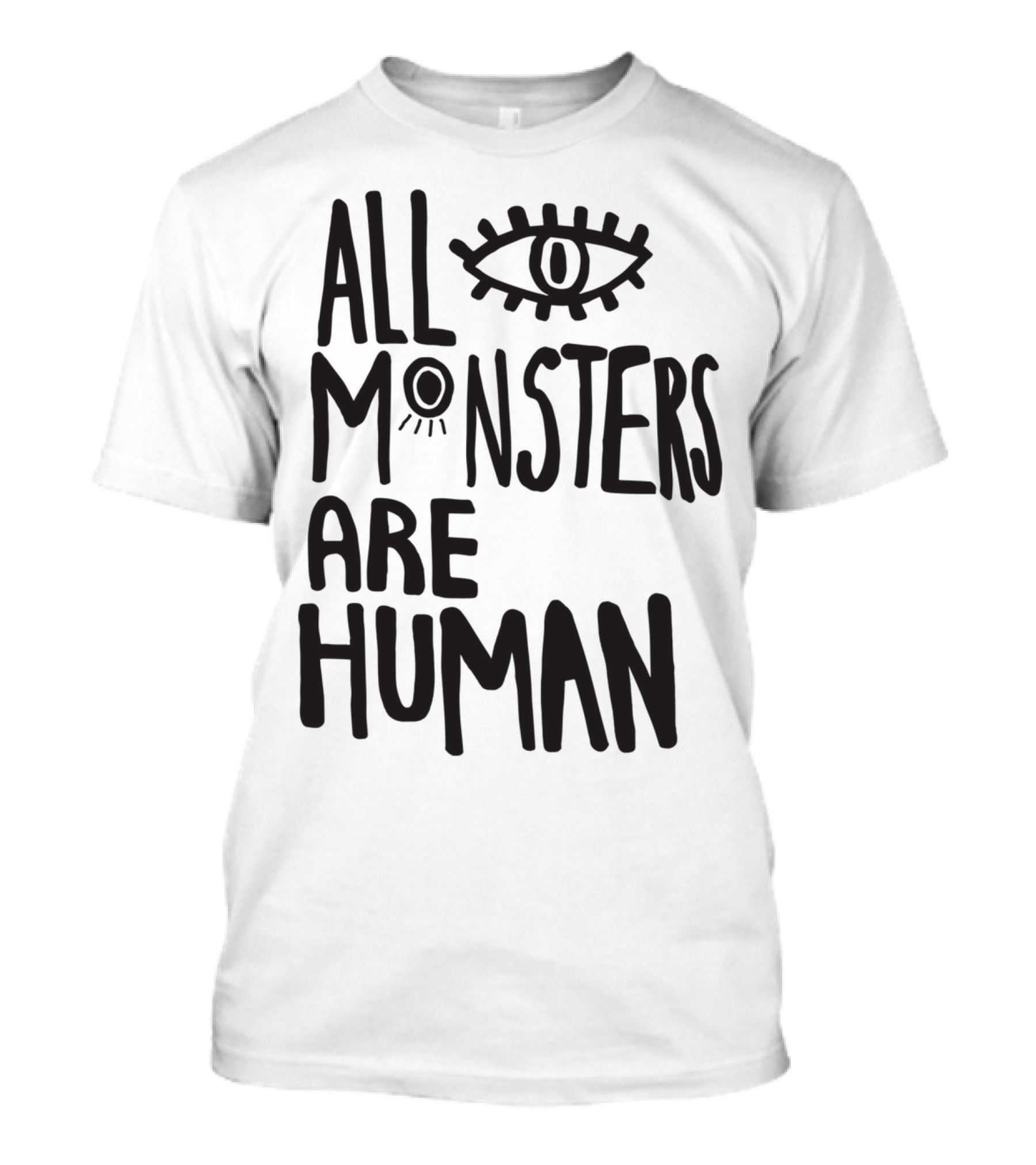 All Monsters Are Human Eye T-Shirt