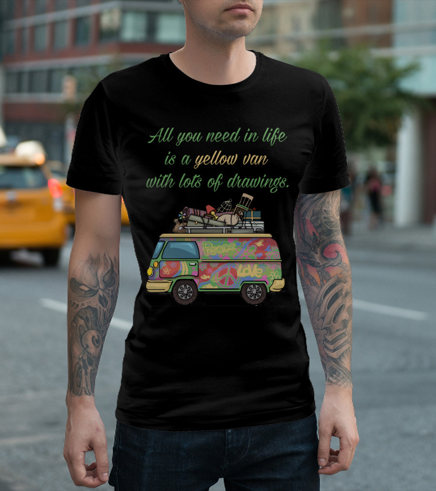 All You Need in Life Is a Yellow Van with Lots of Drawings Peace Love T-Shirt