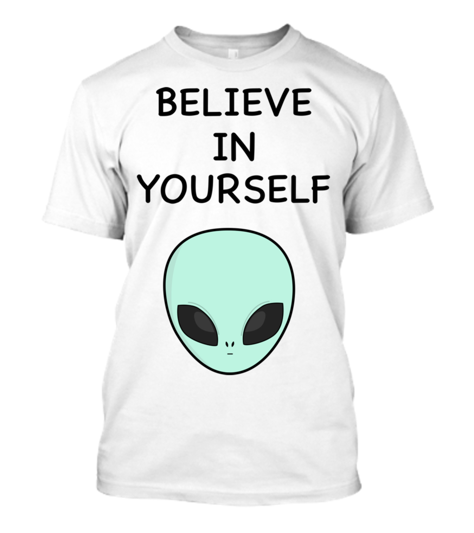 BELIEVE IN YOURSELF ALIEN HEAD T-Shirt