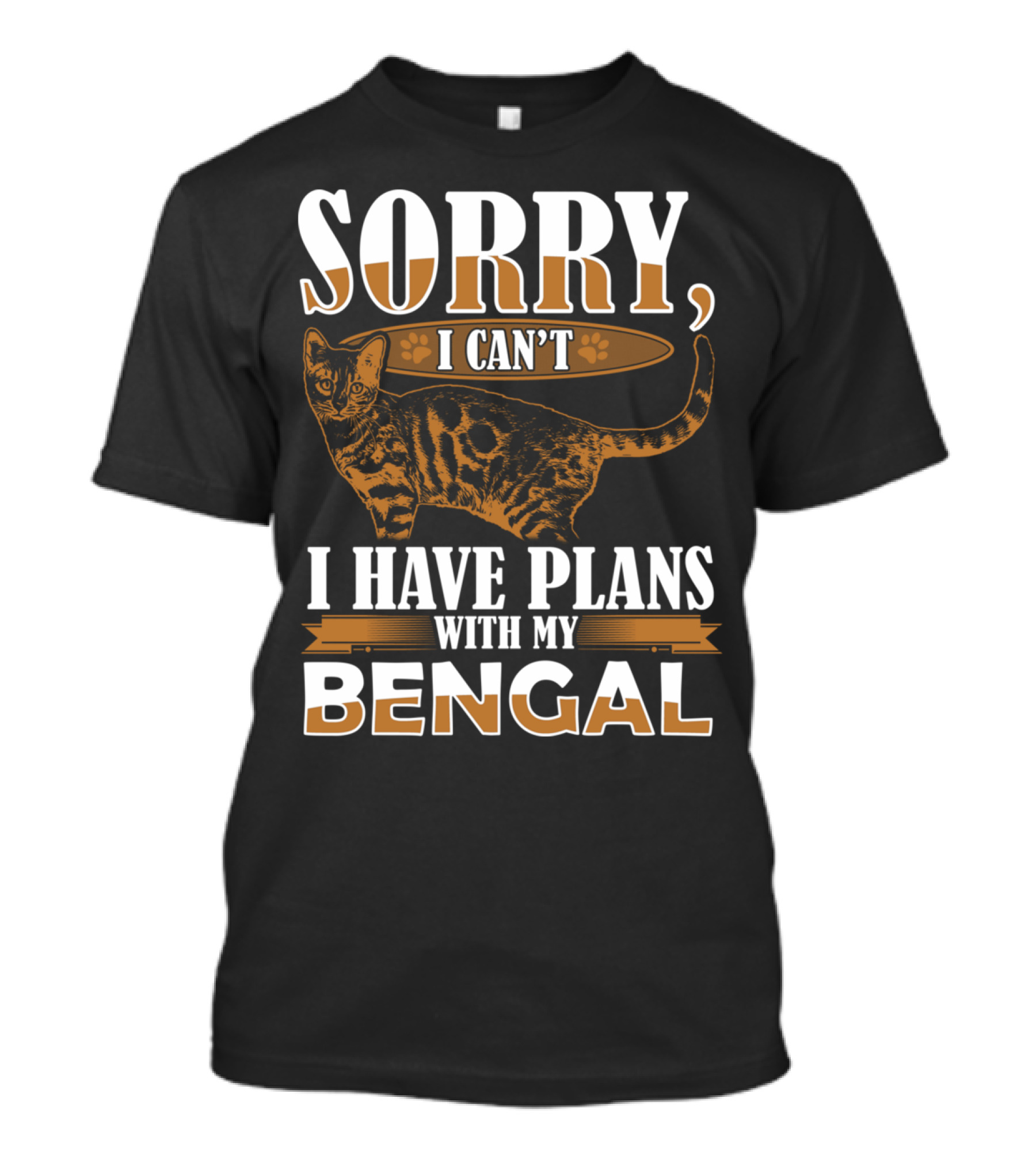 Sorry I Can't I Have Plans With My Bengal Cat Pet Animal T-Shirt