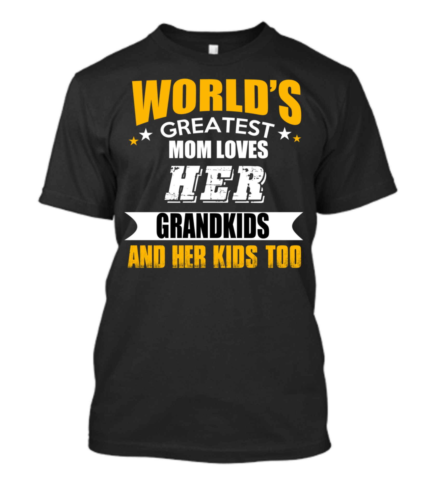 WORLD'S GREATEST MOM LOVES HER GRANDKIDS AND HER KIDS TOO T-Shirt