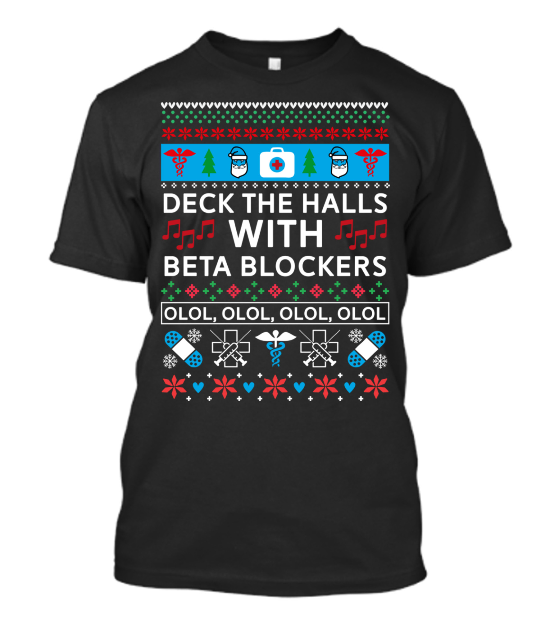 Deck The Halls With Beta Blockers Nurse OLOL Holiday T-Shirt