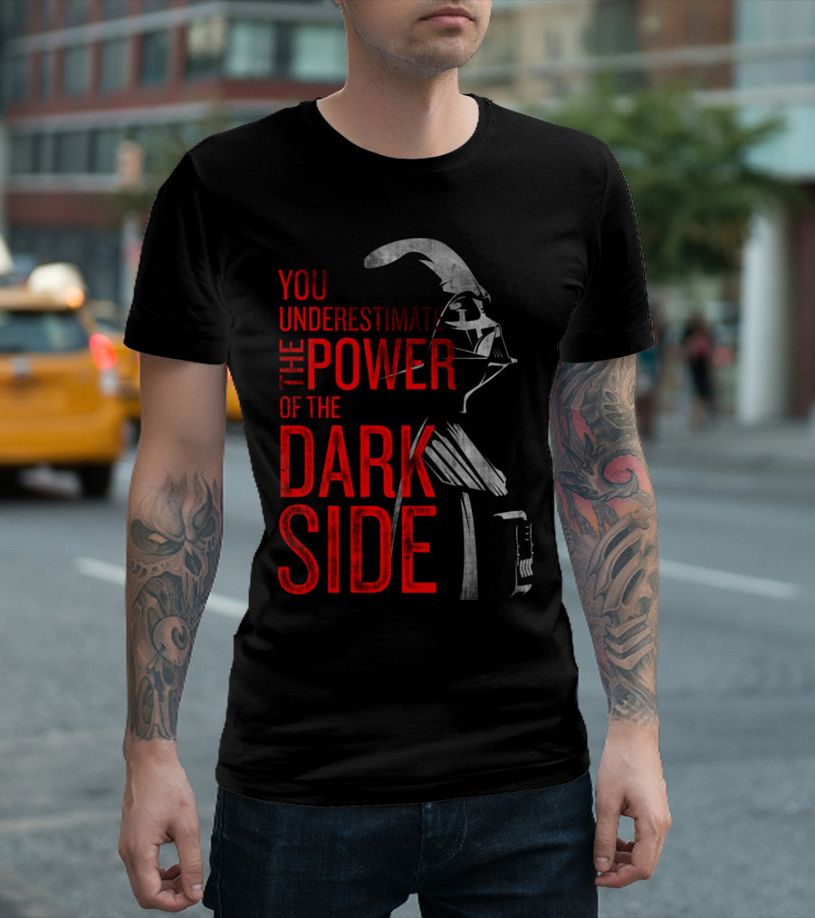 You Underestimate The Power Of The Dark Side T-Shirt