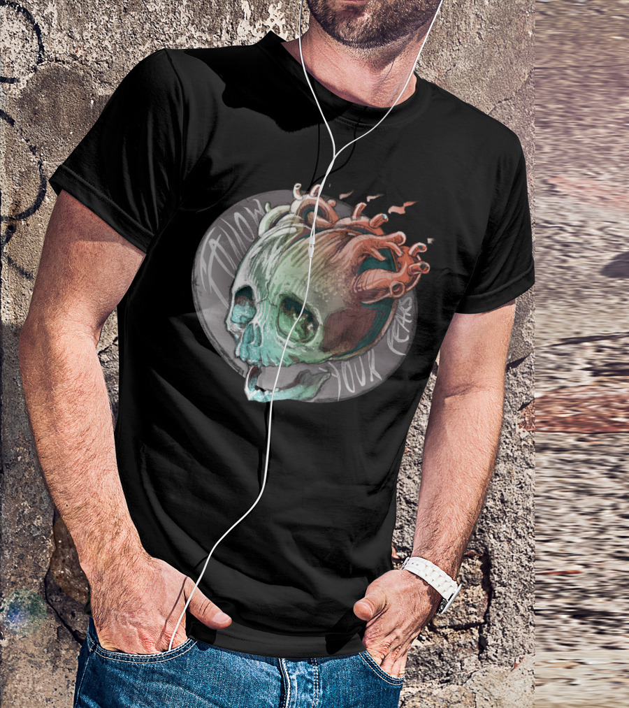 Follow Your Fears Skull Heart T-Shirt