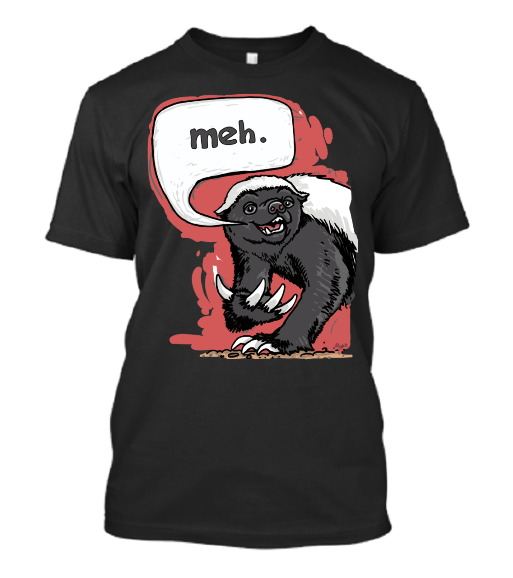 Meh Says Honey Badger With Speech Bubble T-Shirt