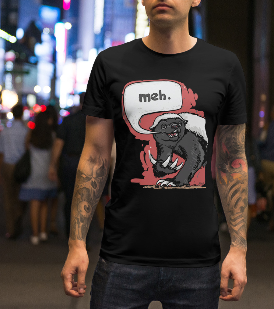 Meh Says Honey Badger With Speech Bubble T-Shirt