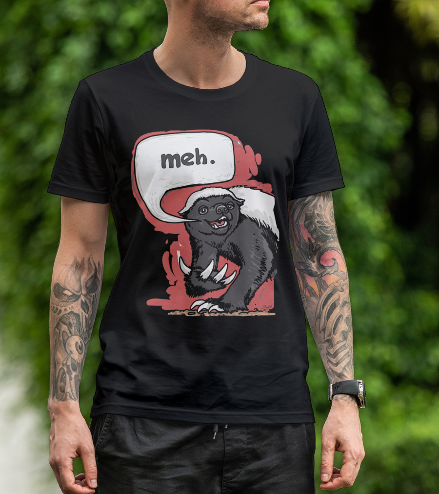 Meh Says Honey Badger With Speech Bubble T-Shirt