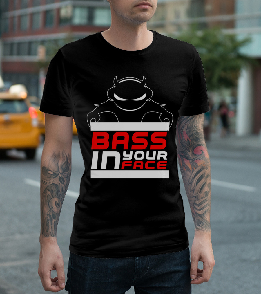 BASS IN YOUR FACE T-Shirt