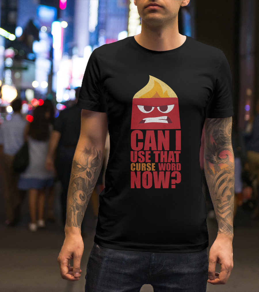 Can I Use That Curse Word Now Anger Curses T-Shirt
