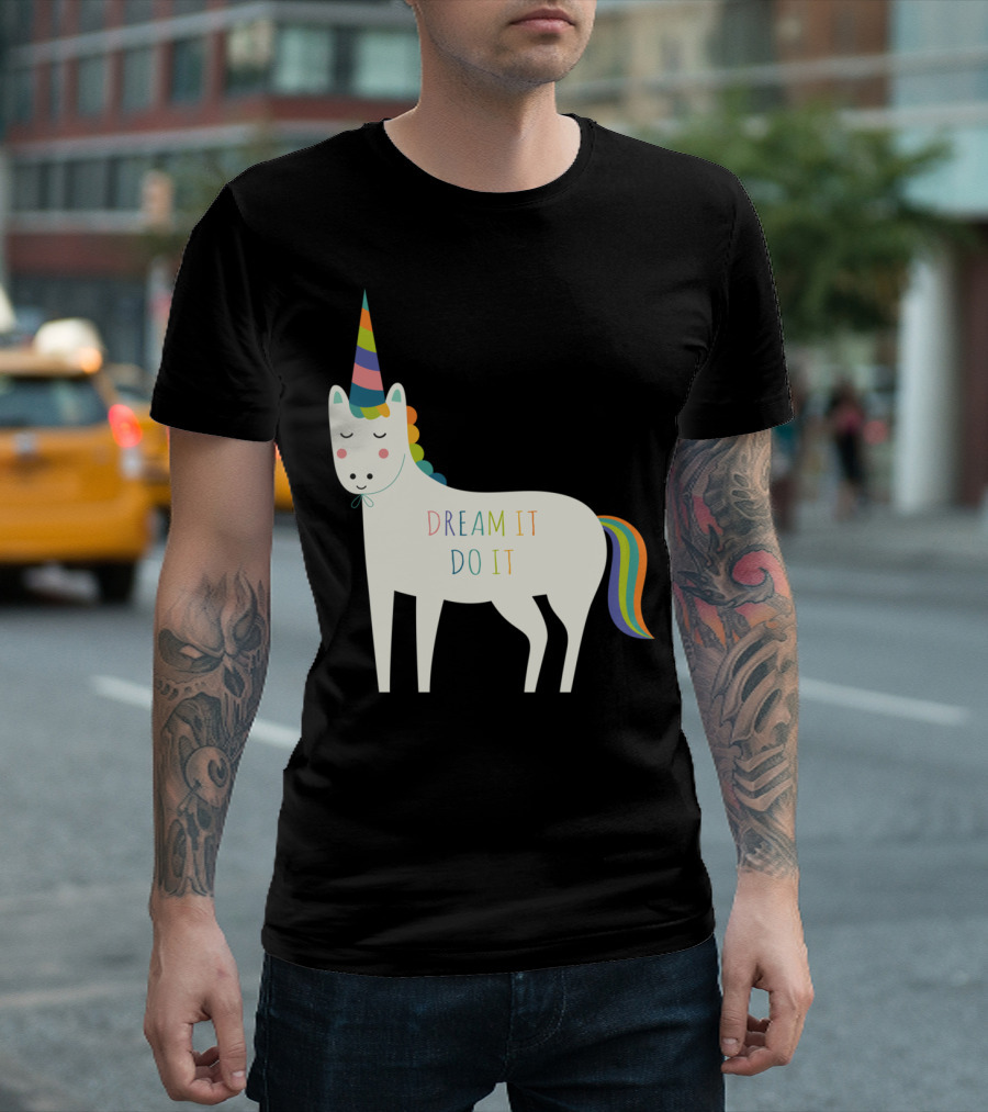 Dream It Do It Rainbow Unicorn T-Shirt