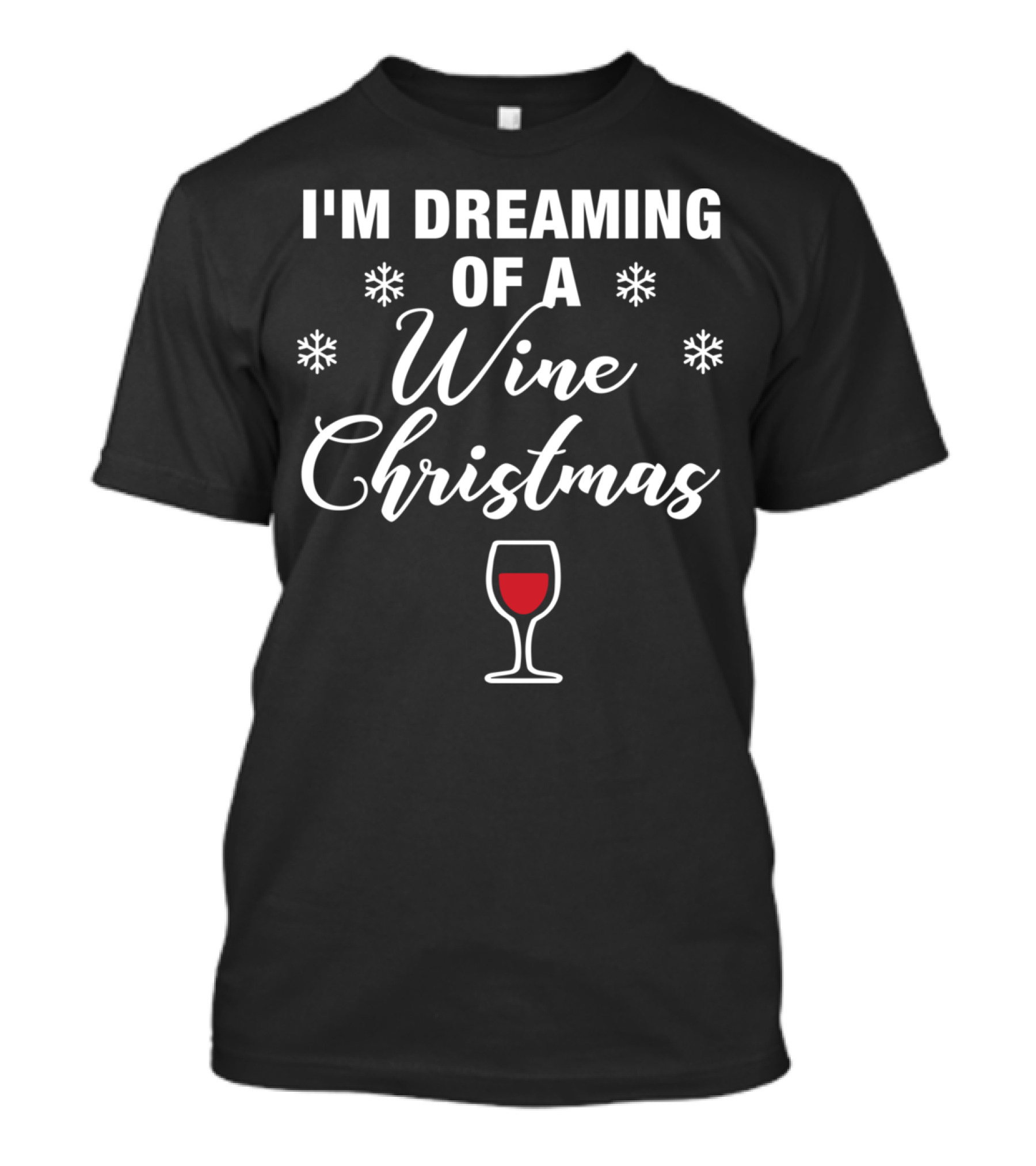 I'm Dreaming Of A Wine Christmas T-Shirt