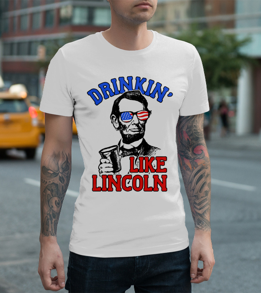 Drinkin Like Lincoln American Flag Sunglasses 4th of July Independence Day T-Shirt
