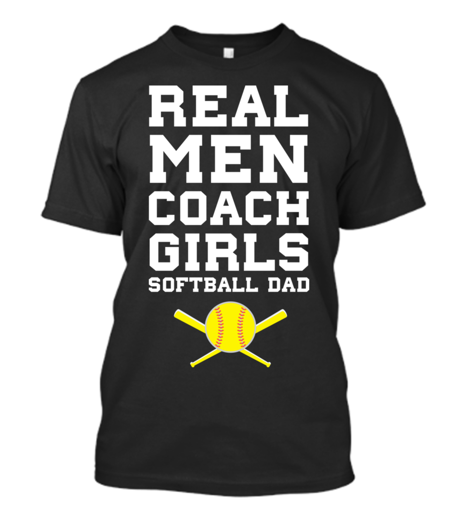 Real Men Coach Girls Softball Dad Real Men Coach Softball T-Shirt